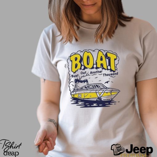 Official boat bust out another thousand Shirt