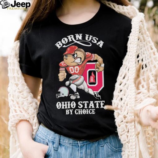 Official born usa Ohio State by choice mascot 2023 shirt