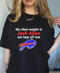 Official buffalo Bills My Ideal Weight Is Josh Allen On Top Of Me Shirt