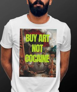 Official buy art not cocaine T Shirt