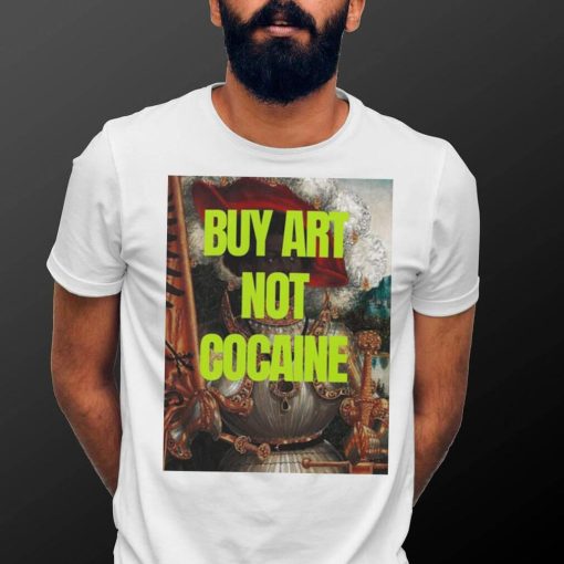 Official buy art not cocaine T Shirt