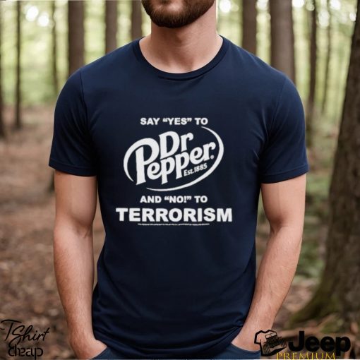 Official crying in the club 69 say yes to dr pepper and no to terrorism shirt