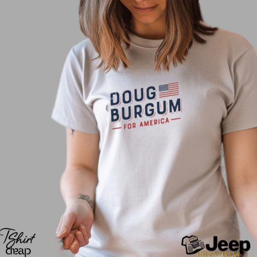 Official doug Burgum For America Shirt