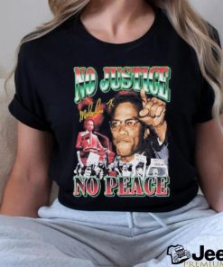 Official dreadful no justice no peace malcolm shirt