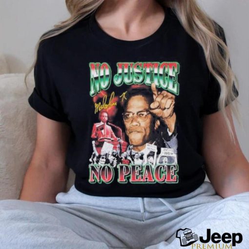 Official dreadful no justice no peace malcolm shirt