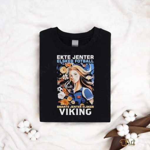 Official ekte Jenter Elsker Fotball Smarte Jenter Elsker Viking Shirt