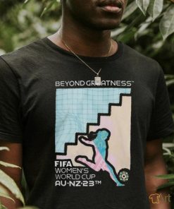 Official fifa Women’s World Cup 2023 AU NZ Beyond Greatness Shirt