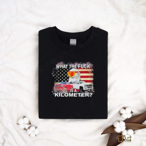 Official freedom Units Eagle Wtf Is A Kilometer Shirt