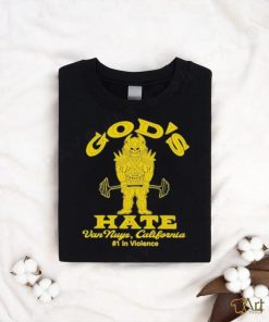 Official god's Hate Gym Van Nuys California #1 In Violence T Shirts