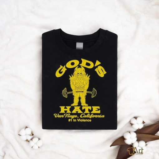 Official god’s Hate Gym Van Nuys California #1 In Violence T Shirts