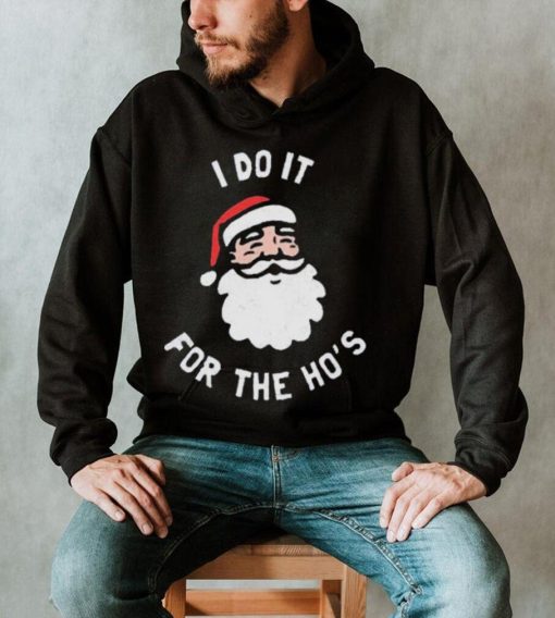 Official i Do It For The Ho’s Funny Christmas Shirt