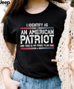 Official i Identify as an American Patriot and this is my pride flag 2023 shirt