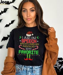 Official i Just Like Speech Speech Language Pathology Is My Favorite Christmas T Shirt