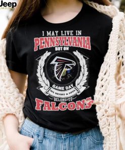 Official i May Live In Pennsylvania But On Game Day My Heart _ Soul Belongs To Atlanta Falcons Shirt