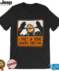 Official i fart in your general derection shirt