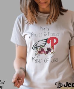 Official i’m a phillies and eagles kind of girl Shirt