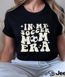 Official in My Soccer Mom Era T Shirt