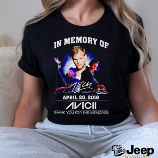 Official in memory of april 20 2018 Avicii thank you for the memories shirt