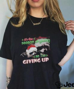 Official it’s The Season Of Giving So I’m Giving Up Christmas Raccoon T Shirt