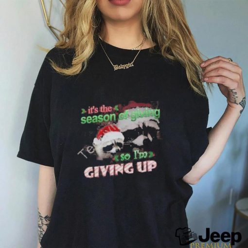 Official it’s The Season Of Giving So I’m Giving Up Christmas Raccoon T Shirt