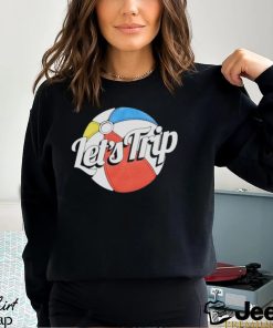 Official let’s Trip Beach Ball Shirt