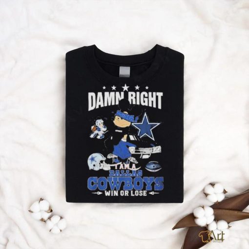 Official mickey Mouse Damn Right I’m A Dallas Cowboys Fan Win Or Lose T shirts