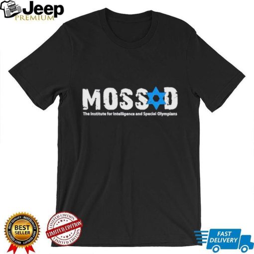 Official mossad the institute for intelligence and special olympian shirt