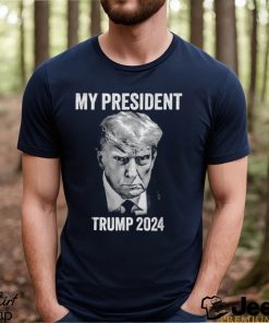 Official my president Trump 2024 shirt