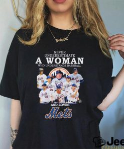 Official never Underestimate a woman who understands baseball and loves Mets signatures 2023 shirt