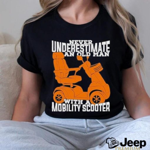 Official never underestimate an old man with a mobility scooter shirt