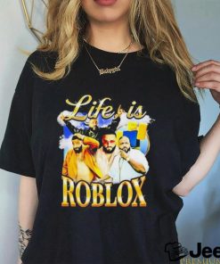 Official notsafeforwear Life Is Roblox shirt