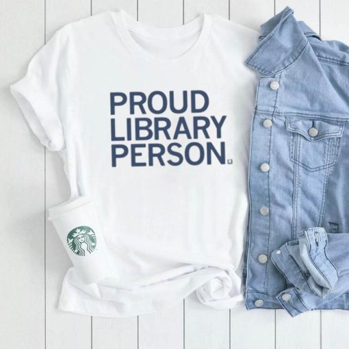 Official proud Library Person 2023 Shirt