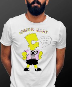 Official queer Bart Simpson get used to it dude shirt