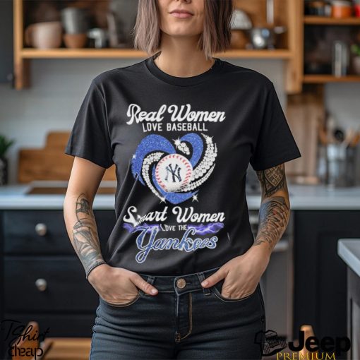 Official real Women Love Baseball Smart Women Love The Yankees T Shirt