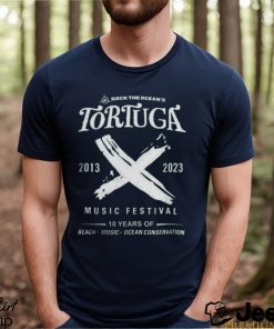 Official rock the ocean’s tortuga 2013 2023 music festival 10 years of beach music ocean conservation Shirt