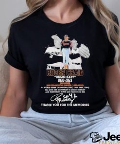 Official roger Craig “Humm Baby” 1930 – 2023 Manager San Francisco Giants 1985 – 1992 Thank You For The Memories T Shirt