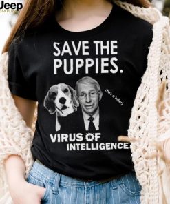 Official save The Puppies Virus Intelligence Shirt