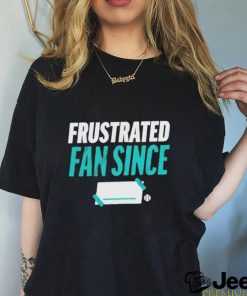 Official seattle Mariners Frustrated Fan Since Shirt