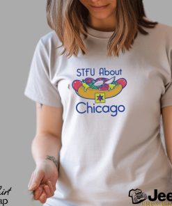 Official stfu about chicago hot dogs T shirt