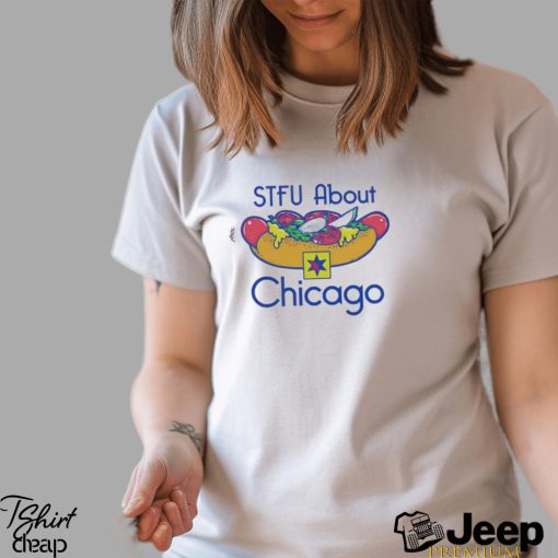 Official stfu about chicago hot dogs T shirt