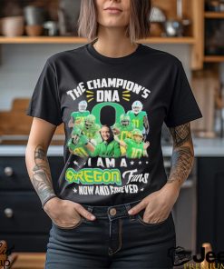 Official the Champion DNA I Am A Oregon Ducks Fan Now And Forever Unisex T Shirt