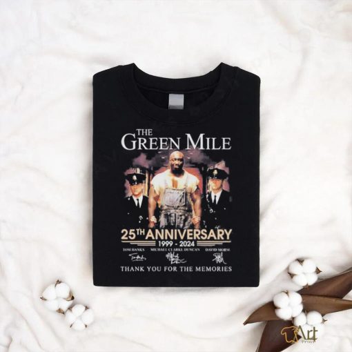 Official the Green Mile 25th Anniversary 1999 – 2024 Thank You For The Memories T Shirt