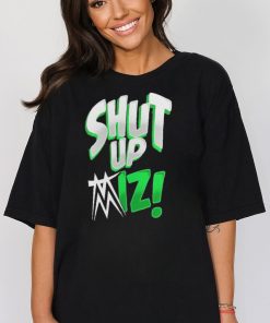 Official the Miz Shut Up T Shirt