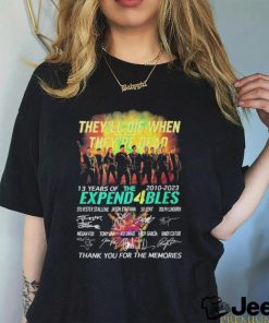 Official they’ll die when they’re dead expend 4 blues thank you for the memories shirt