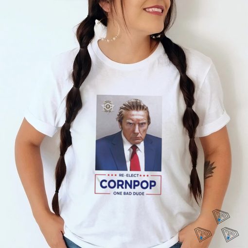 Official trump Mugshot Re Elect Cornpop One Bad Dude Tee Shirt