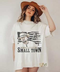 Official try That In A Small Town Shirt