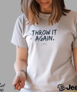 Official tyler Matzek Throw It Again Shirt