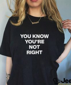 Official underground sound you know you’re not right shirt