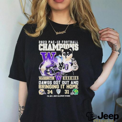 Official washington Huskies 2023 PAC 12 Football Champions Dawgs Got Out And Bringing It Home T Shirt