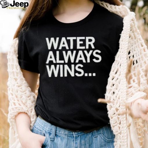 Official water always wins 2023 shirt